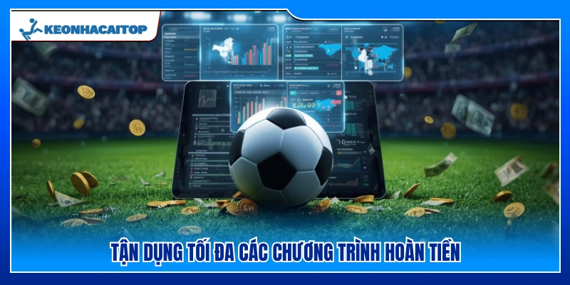 Cách tận dụng các chương trình hoàn tiền